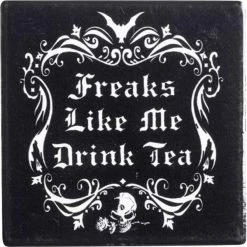 ALCHEMY GOTHIC Freaks Like Me Drink Tea | COASTER