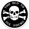 SOURPUSS Too Old To Die Young [Black/White] | STICKER